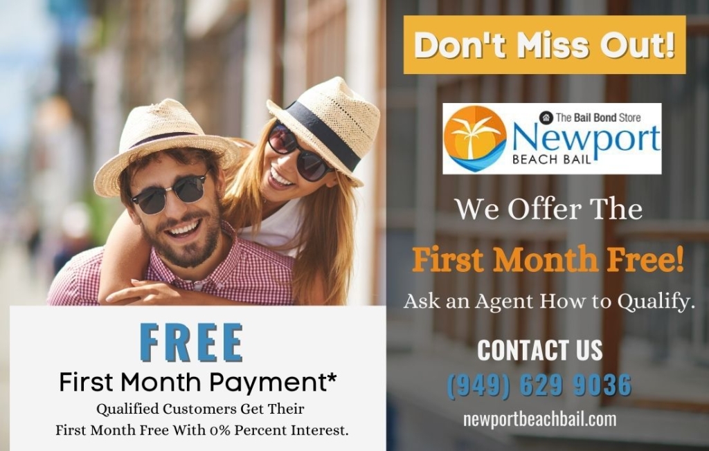 need help with bail how about one month free from newport beach bail bonds